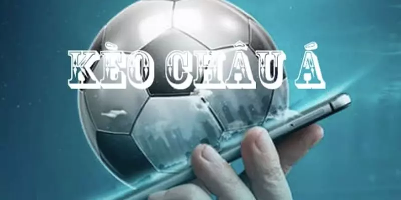 Thông tin sơ lược về kèo Châu Á cho người mới