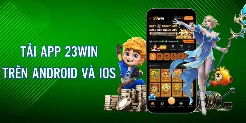 Cập nhật cho người dùng toàn bộ thao tác tải app 23WIN
